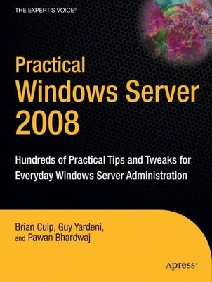 Practical Windows Server 2008: Hundreds of Practial Tips and Tweaks for Everyday Windows Server Administration book