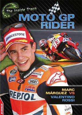 EDGE: The Inside Track: MotoGP Rider - Marc Marquez vs Valentino Rossi book
