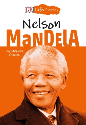 DK Life Stories: Nelson Mandela by Stephen Krensky