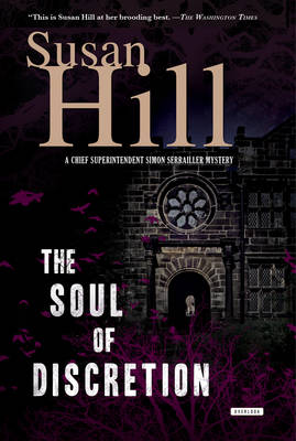 The The Soul of Discretion: A Chief Superintendent Simon Serrailler Mystery by Susan Hill
