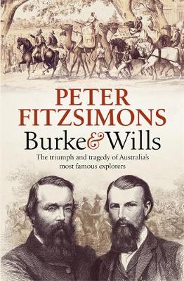 Burke and Wills by Peter FitzSimons