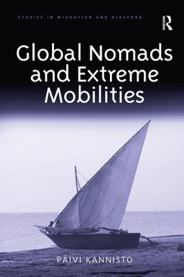Global Nomads and Extreme Mobilities by Paivi Kannisto