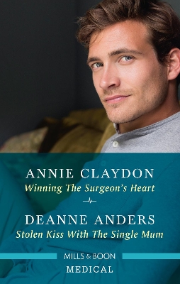 Winning the Surgeon's Heart/Stolen Kiss with the Single Mum by Deanne Anders