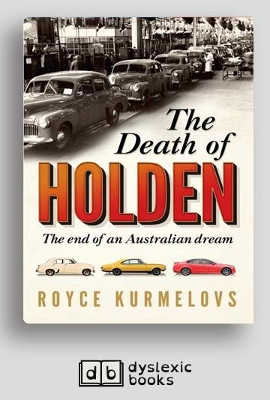 The The Death of Holden: The end of an Australian dream by Royce Kurmelovs