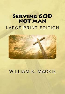 Serving GOD not man book