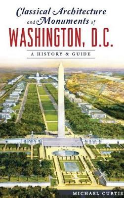 Classical Architecture and Monuments of Washington, D.C. book