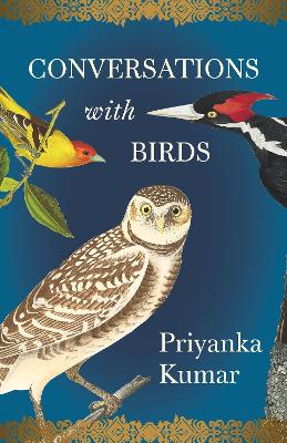 Conversations with Birds by Priyanka Kumar