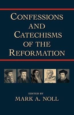 Confessions and Catechisms of the Reformation book