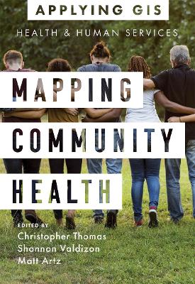 Mapping Community Health: GIS for Health and Human Services book