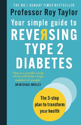 Your Simple Guide to Reversing Type 2 Diabetes: The 3-step plan to transform your health book