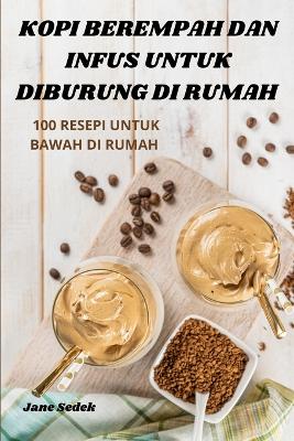 Kopi Berempah Dan Infus Untuk Diburung Di Rumah book