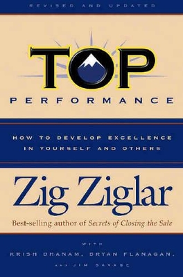 Top Performance: How to Develop Excellence in Yourself and Others by Zig Ziglar