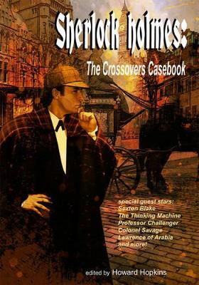 Sherlock Holmes: The Crossovers Casebook book