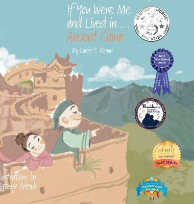 If You Were Me and Lived In...Ancient China by Carole P Roman