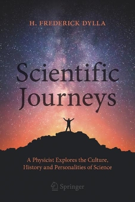Scientific Journeys: A Physicist Explores the Culture, History and Personalities of Science book