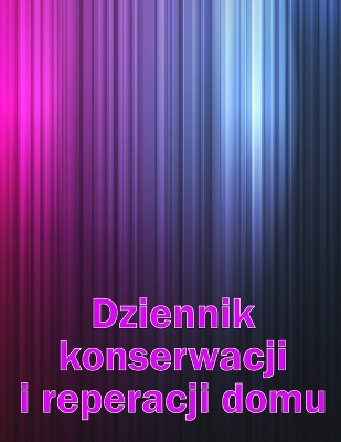 Dziennik konserwacji i reperacji domu: Zlota rączka do przechowywania rejestru konserwacji dla daty, telefonu, szczególów szkicu, urządzenia systemowego Niesamowity pomysl na prezent book