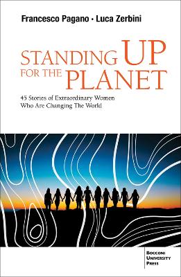 Standing up for the Planet: 45 Stories of Extraordinary Women Who are Changing the World book