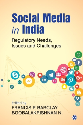 Social Media in India: Regulatory Needs, Issues and Challenges by Francis Philip Barclay