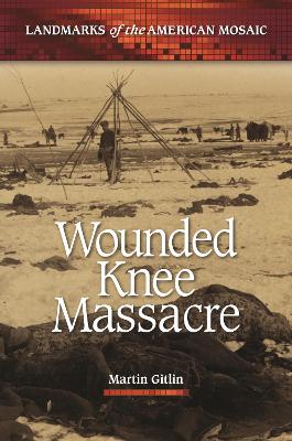 Wounded Knee Massacre by Martin Gitlin
