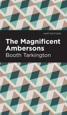 The Maginificent Ambersons by Booth Tarkington
