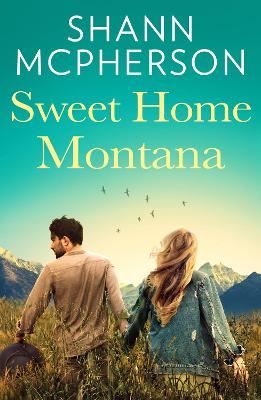 Sweet Home Montana by Shann McPherson