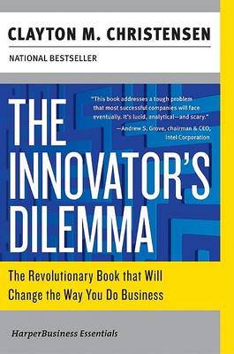 The Innovator's Dilemma by Clayton M. Christensen