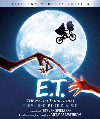 E.T. The Extra-Terrestrial from Concept to Classic book