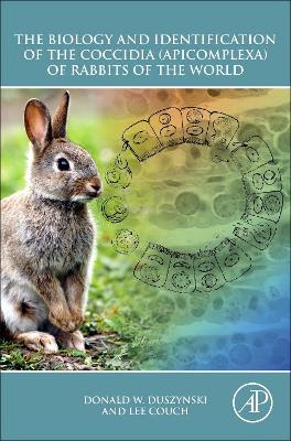 Biology and Identification of the Coccidia (Apicomplexa) of Rabbits of the World book