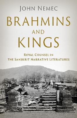 Brahmins and Kings: Royal Counsel in the Sanskrit Narrative Literatures book