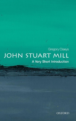 John Stuart Mill: A Very Short Introduction book