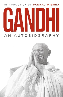 Gandhi: An Autobiography: 150th Anniversary Edition with an Introduction by Pankaj Mishra book