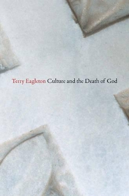 Culture and the Death of God by Terry Eagleton