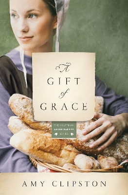 A Gift of Grace by Amy Clipston