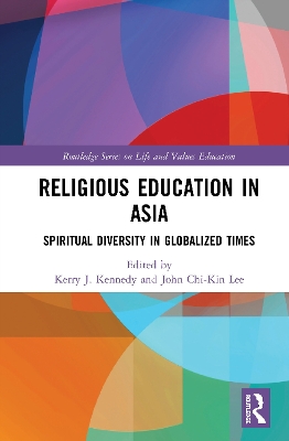 Religious Education in Asia: Spiritual Diversity in Globalized Times book