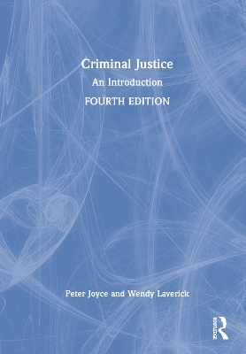 Criminal Justice: An Introduction by Peter Joyce