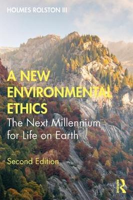 A New Environmental Ethics: The Next Millennium for Life on Earth book