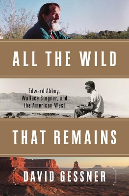 All The Wild That Remains by David Gessner