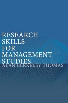 Research Skills for Management Studies by Alan Berkeley Thomas