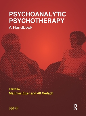 Psychoanalytic Psychotherapy: A Handbook by Matthias Elzer