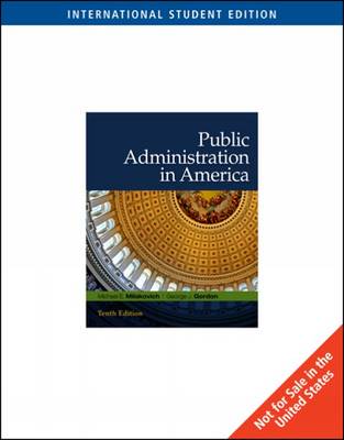 Public Administration in America by Michael E. Milakovich