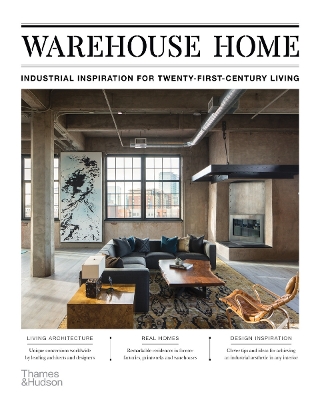 Warehouse Home: Industrial Inspiration for Twenty-First-Century Living book