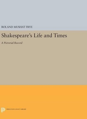 Shakespeare's Life and Times by Roland Mushat Frye