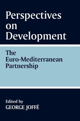 Perspectives on Development: The Euro-Mediterranean Partnership by George Joffe