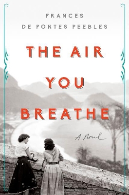 Air You Breathe by Frances de Pontes Peebles