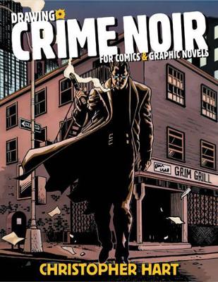 Drawing Crime Noir for Comics and Graphic Novels book