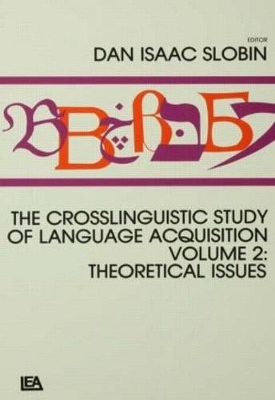 The Crosslinguistic Study of Language Acquisition by Dan Isaac Slobin