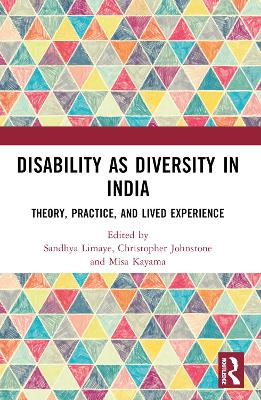 Disability as Diversity in India: Theory, Practice, and Lived Experience by Sandhya Limaye