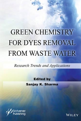Green Chemistry for Dyes Removal from Waste Water book