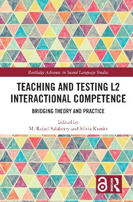 Teaching and Testing L2 Interactional Competence: Bridging Theory and Practice by M. Rafael Salaberry