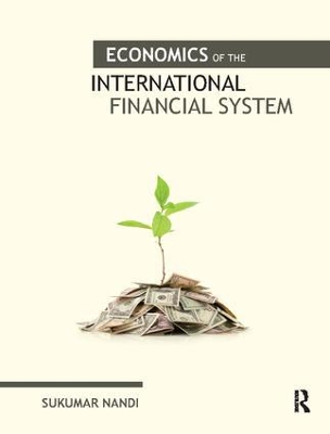 Economics of the International Financial System by Sukumar Nandi